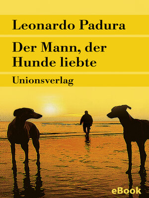 cover image of Der Mann, der Hunde liebte
